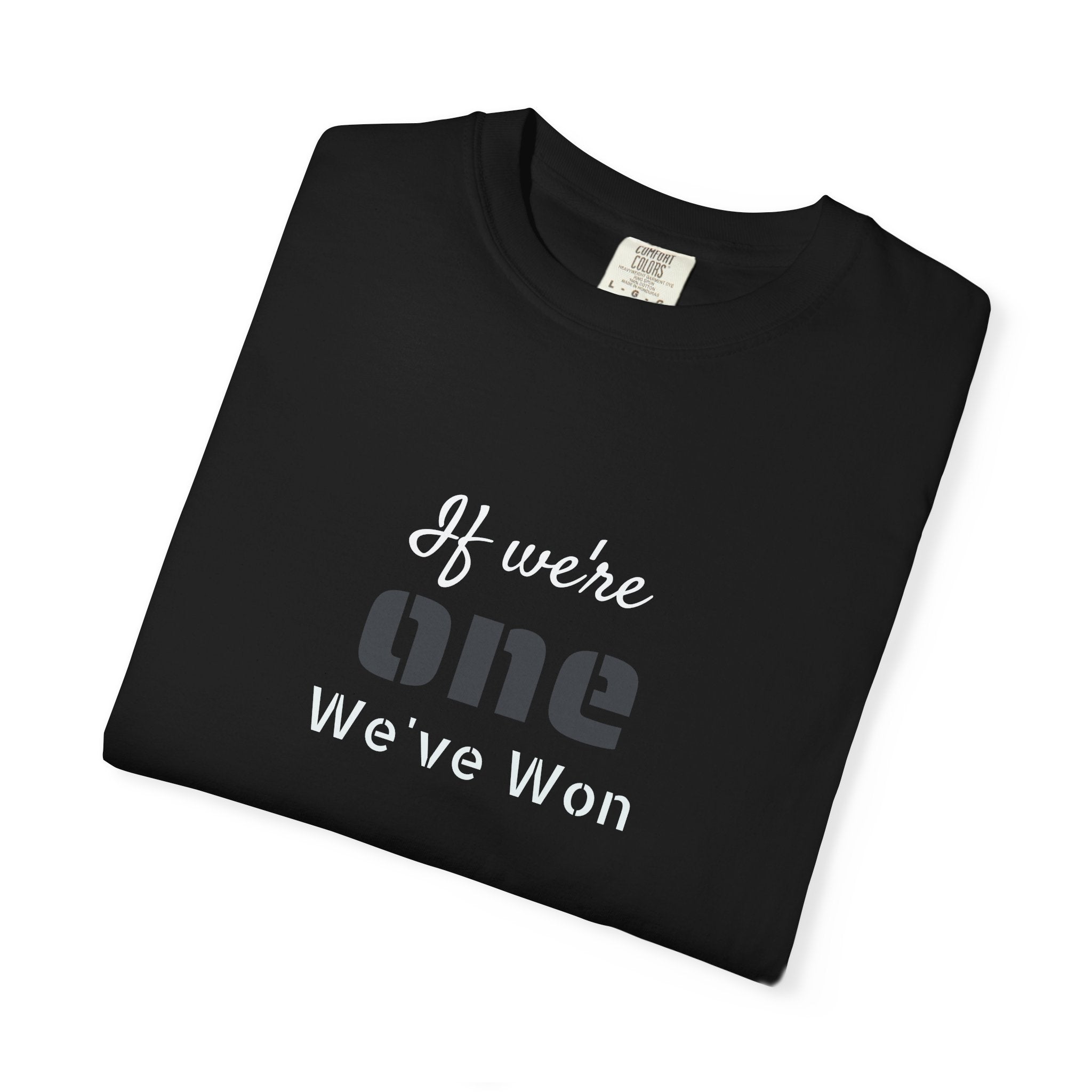 IF WE'RE ONE WE'VE WON Adult Unisex Tee