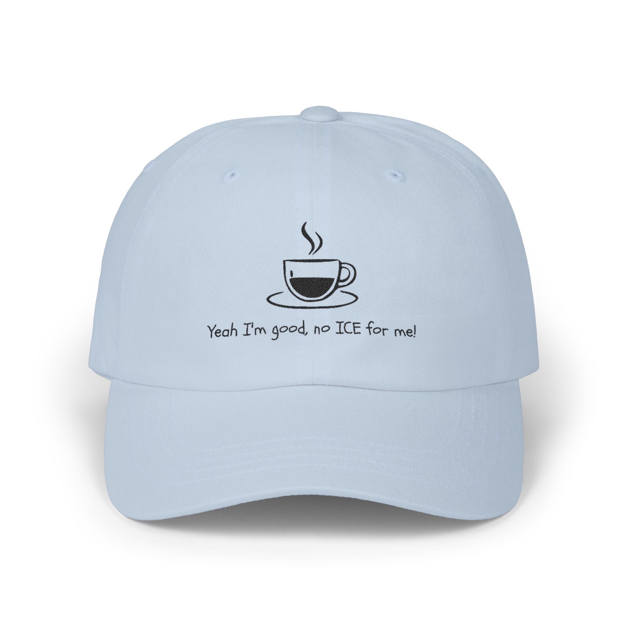 YEAH I'M GOOD, NO ICE FOR ME Adult Unisex Cap