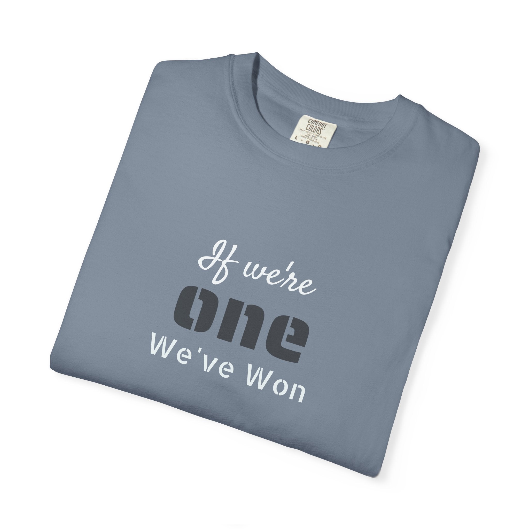 IF WE'RE ONE WE'VE WON Adult Unisex Tee