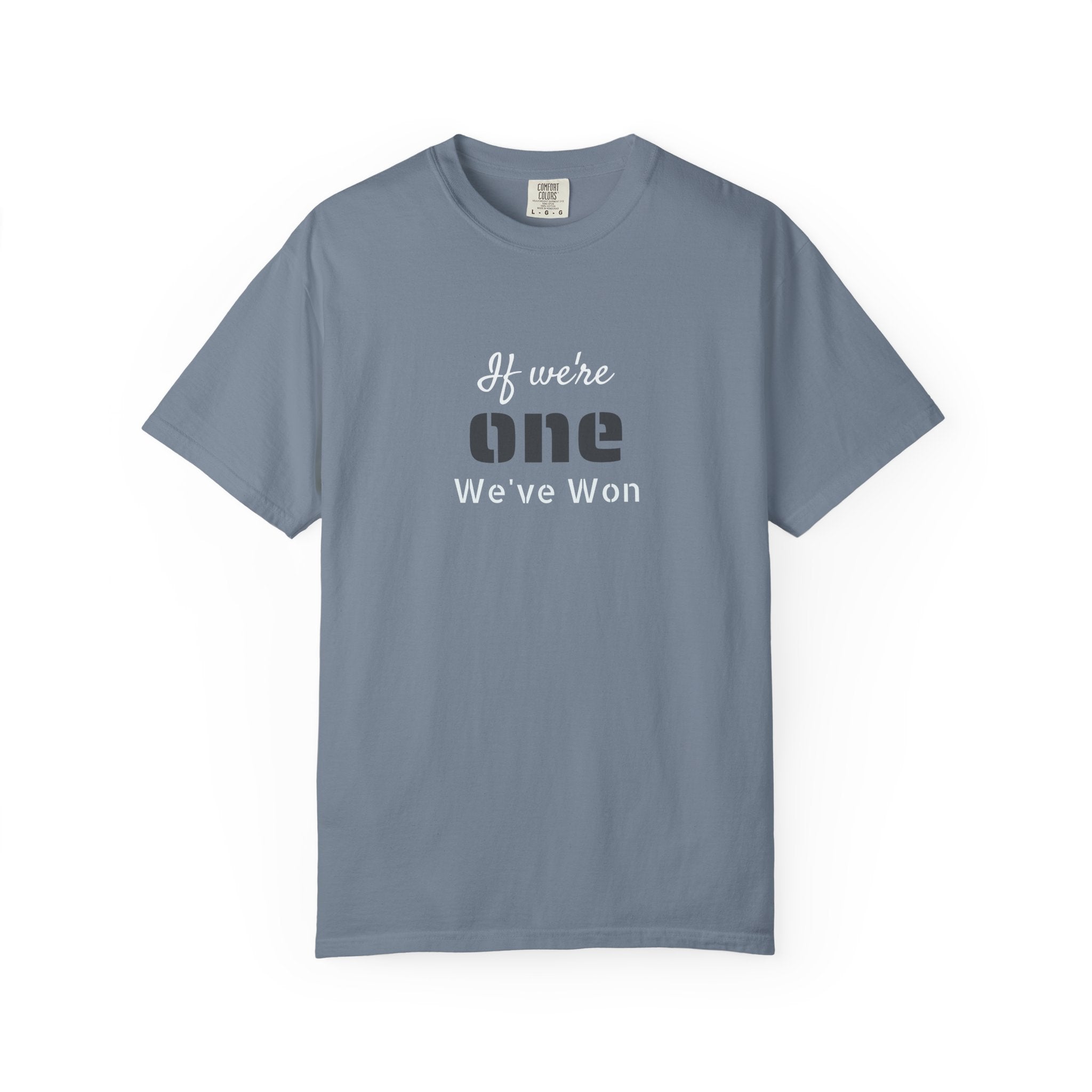 IF WE'RE ONE WE'VE WON Adult Unisex Tee