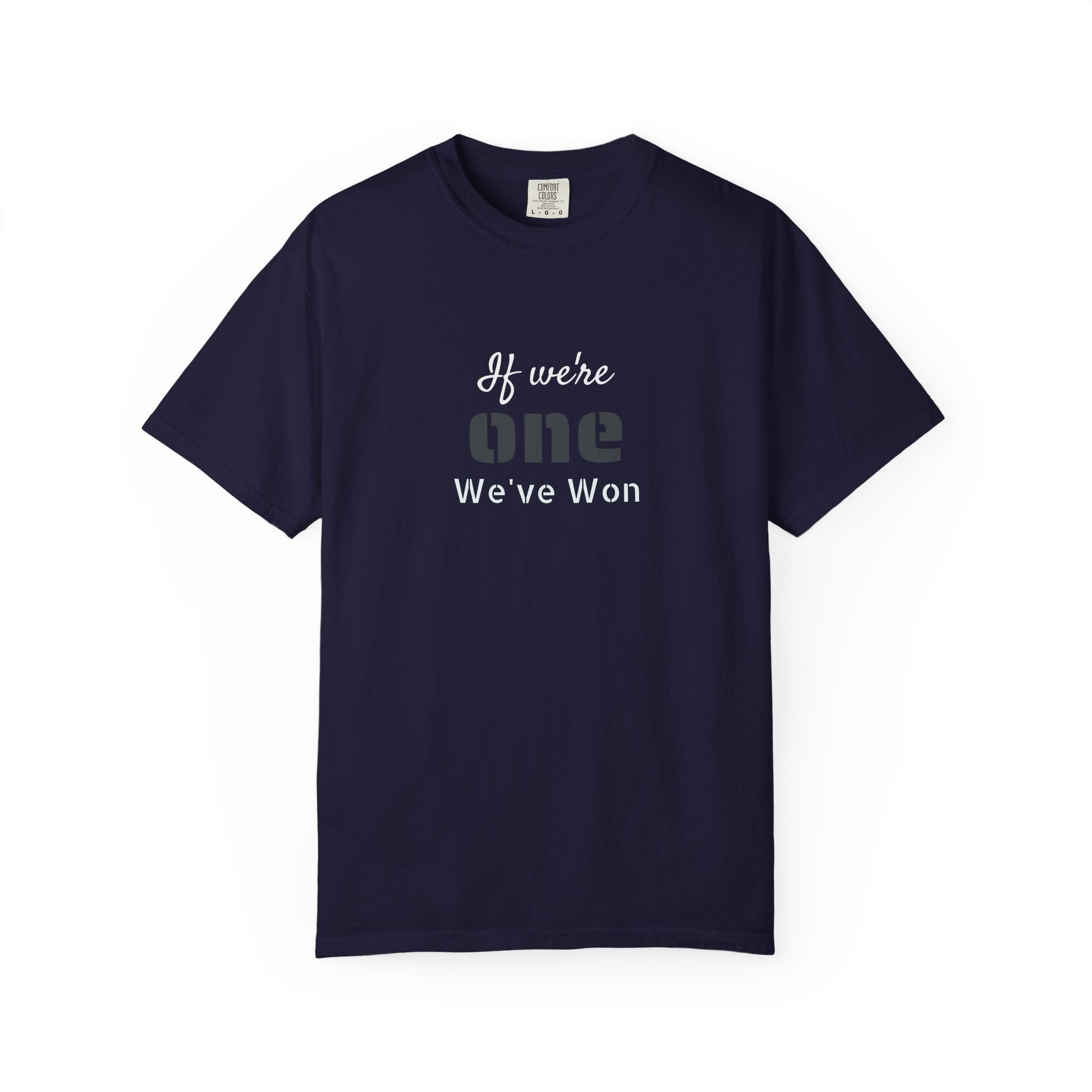 IF WE'RE ONE WE'VE WON Adult Unisex Tee