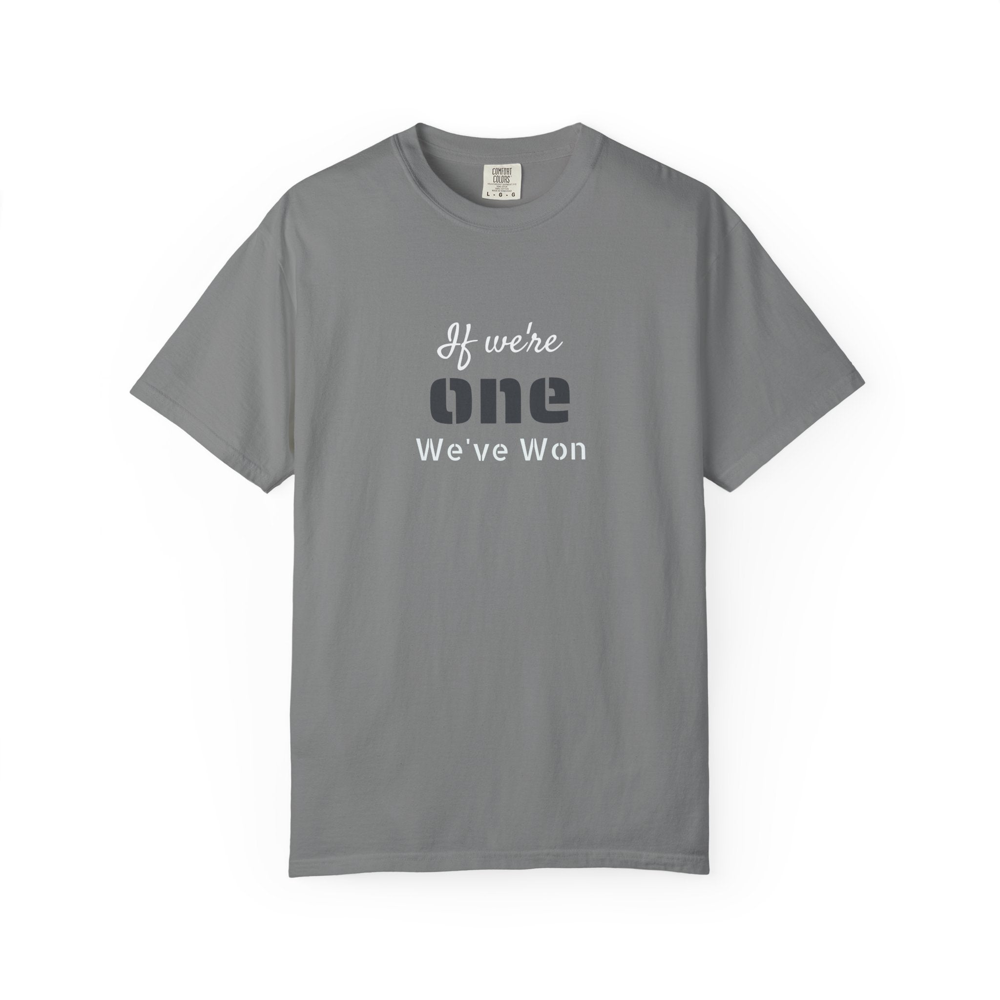 IF WE'RE ONE WE'VE WON Adult Unisex Tee