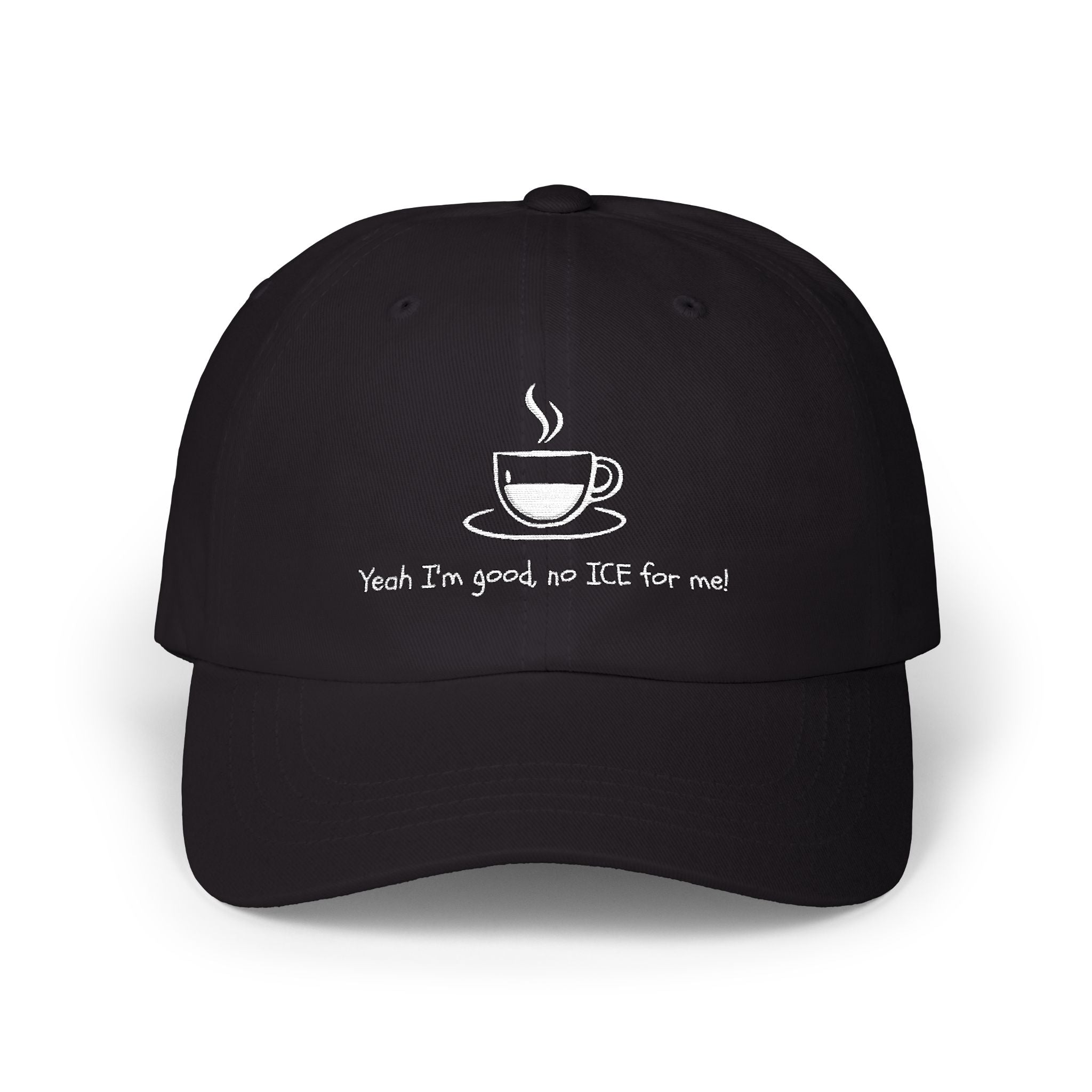 YEAH, I'M GOOD, NO ICE FOR ME Adult Unisex Cap