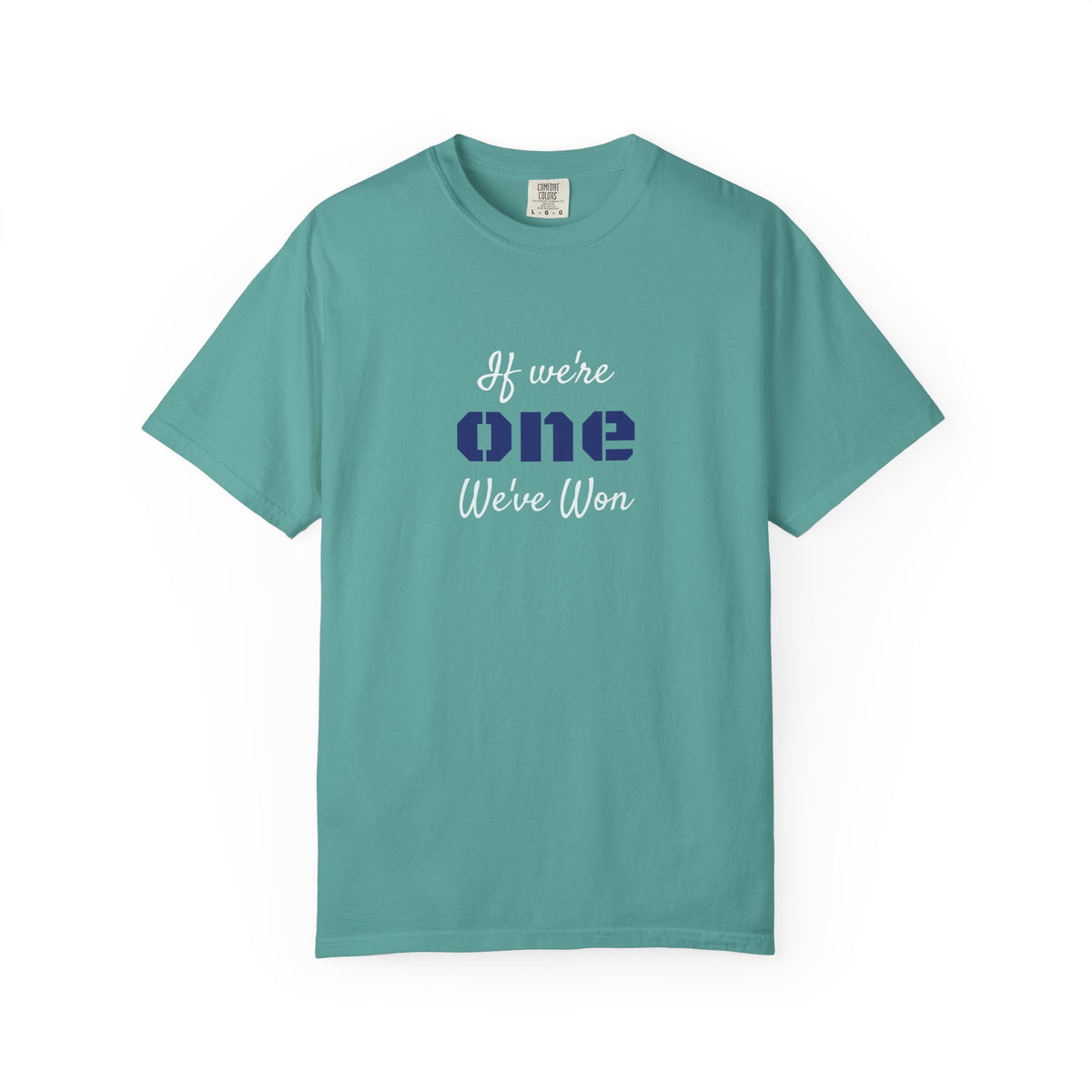 IF WE'RE ONE WE'VE WON Adult Unisex Tee