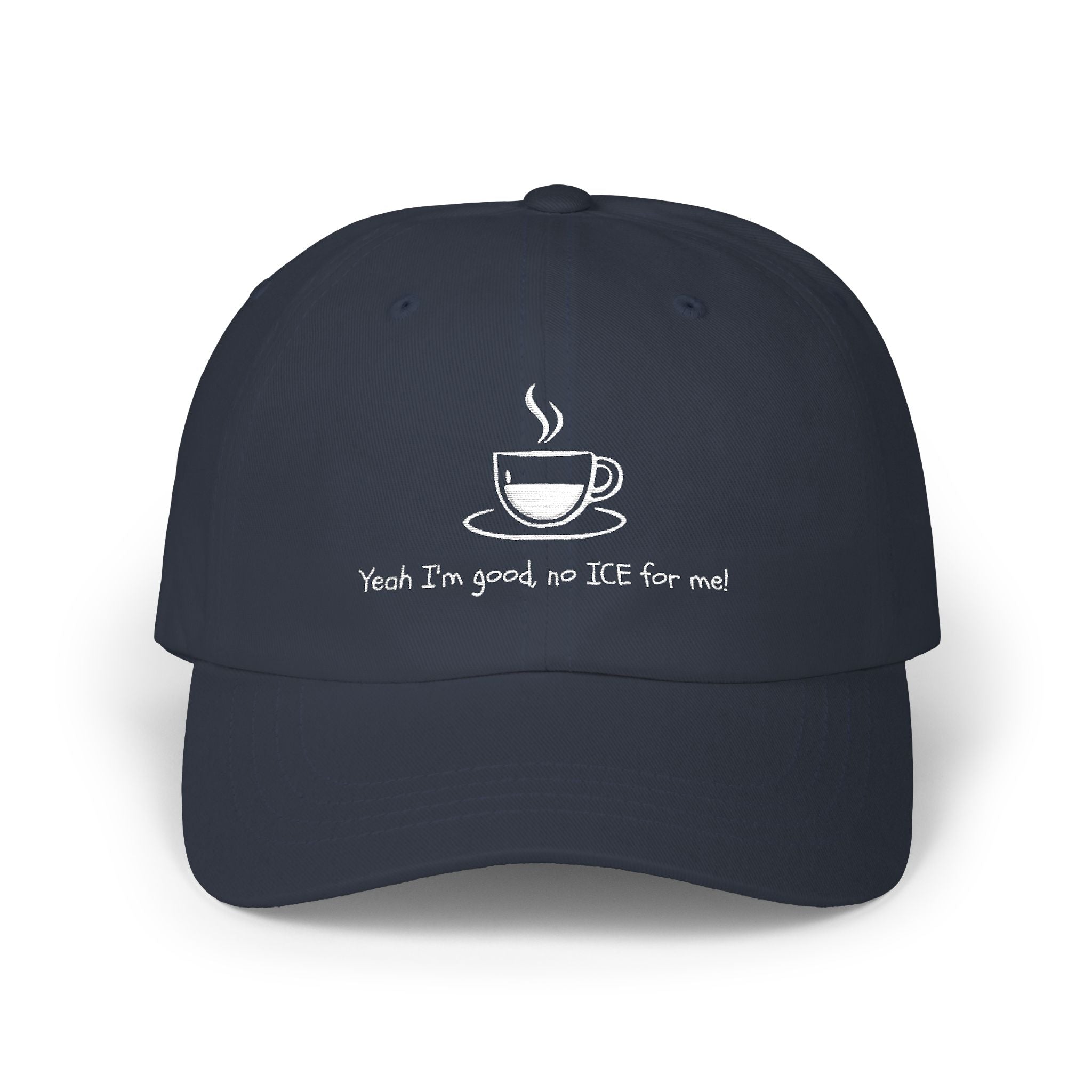 YEAH, I'M GOOD, NO ICE FOR ME Adult Unisex Cap