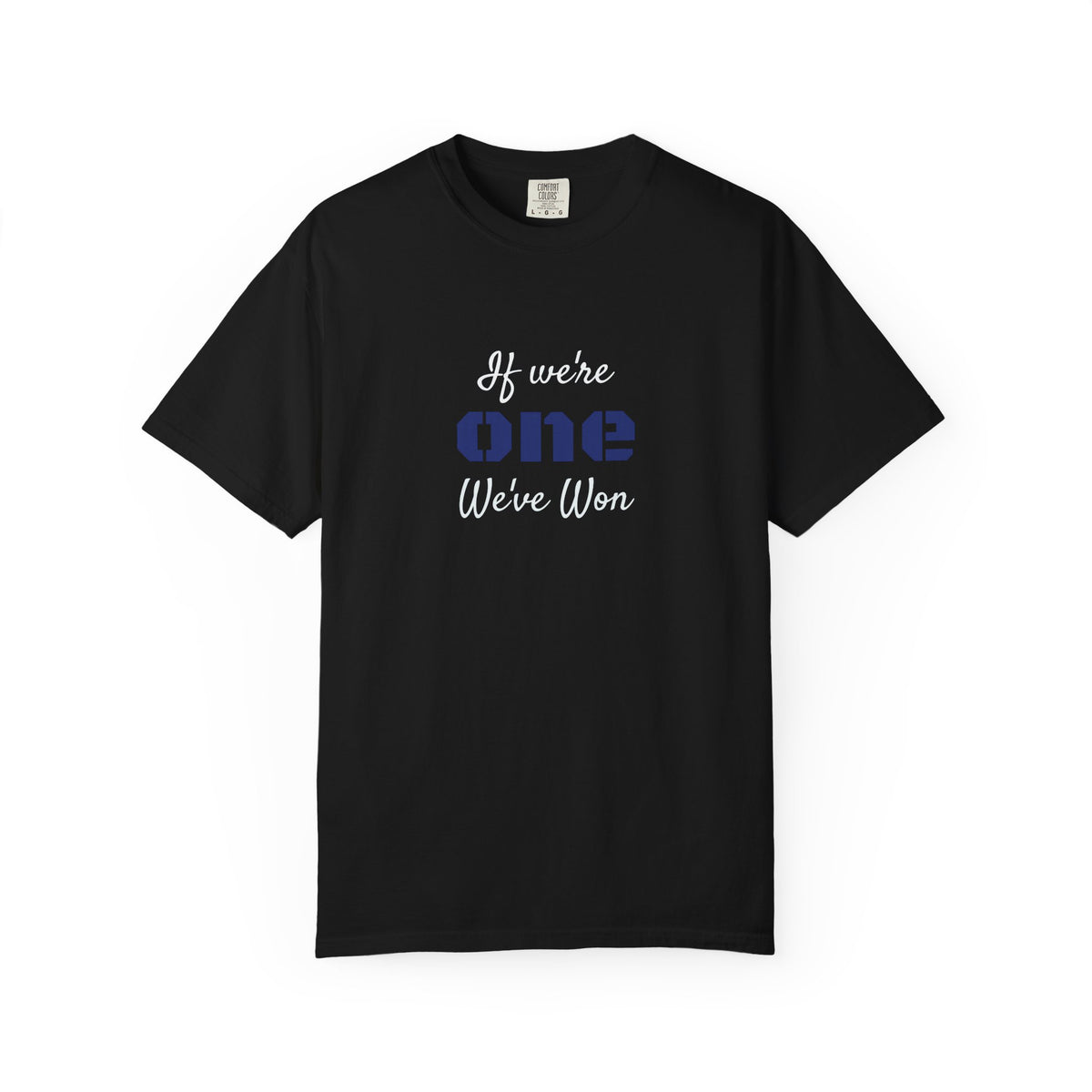 IF WE'RE ONE WE'VE WON Adult Unisex Tee