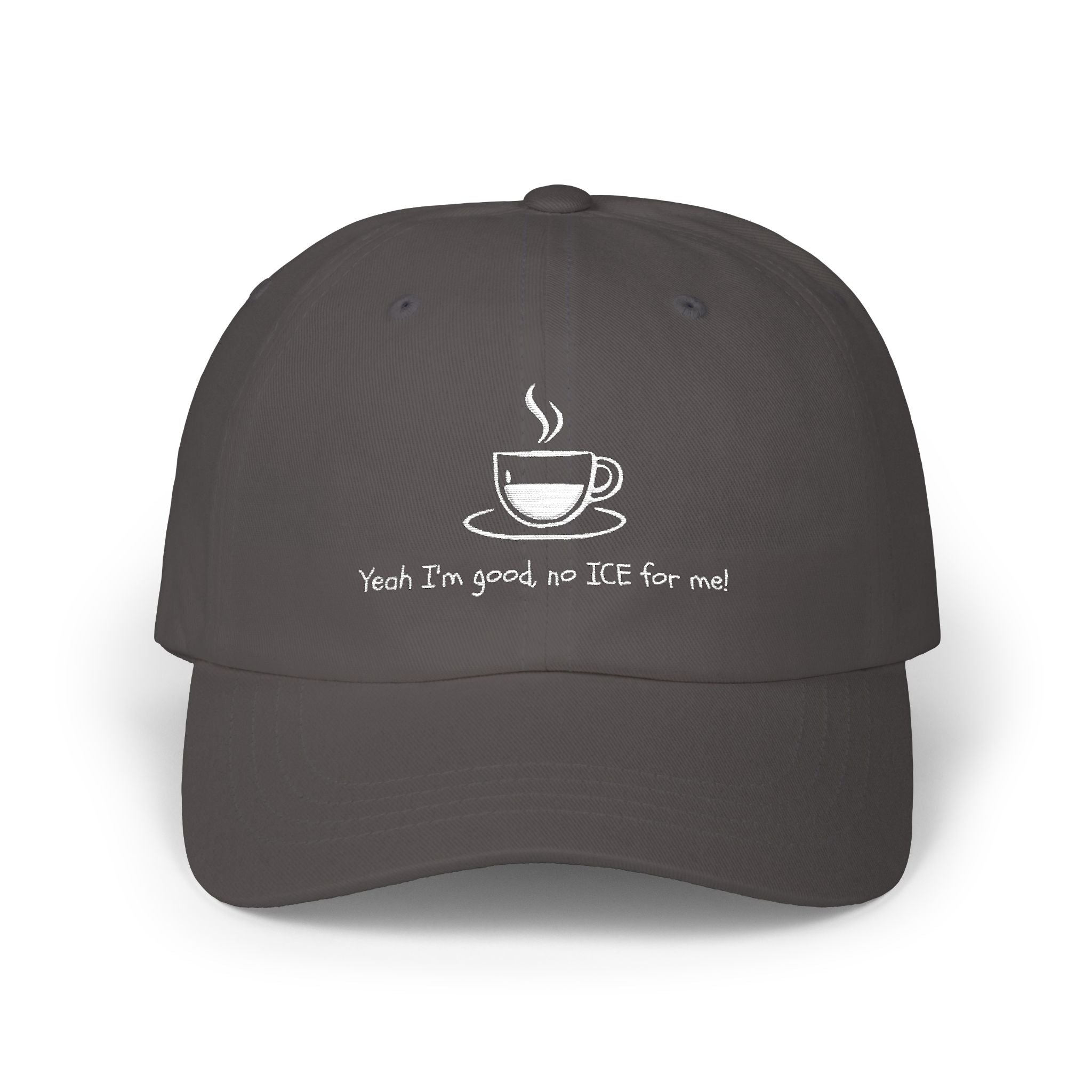 YEAH, I'M GOOD, NO ICE FOR ME Adult Unisex Cap