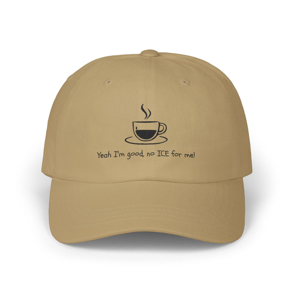 YEAH I'M GOOD, NO ICE FOR ME Adult Unisex Cap