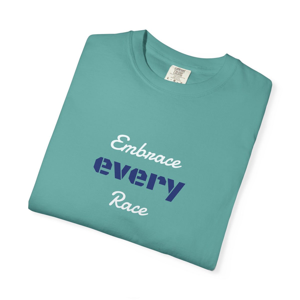 EMBRACE EVERY RACE Adult UnisexTee