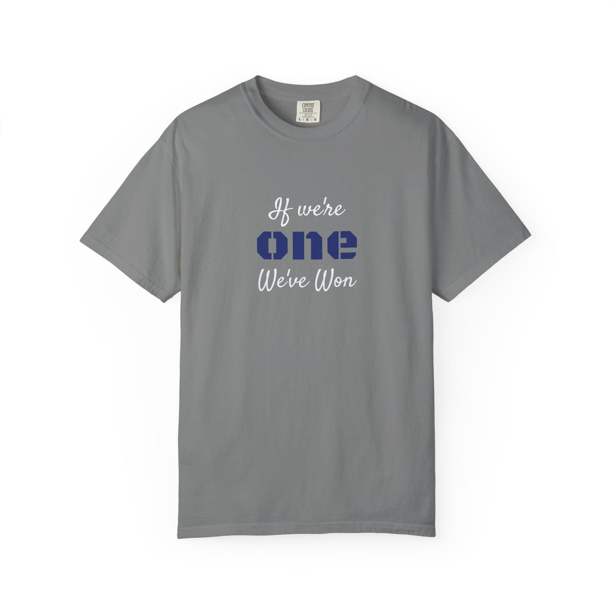 IF WE'RE ONE WE'VE WON Adult Unisex Tee