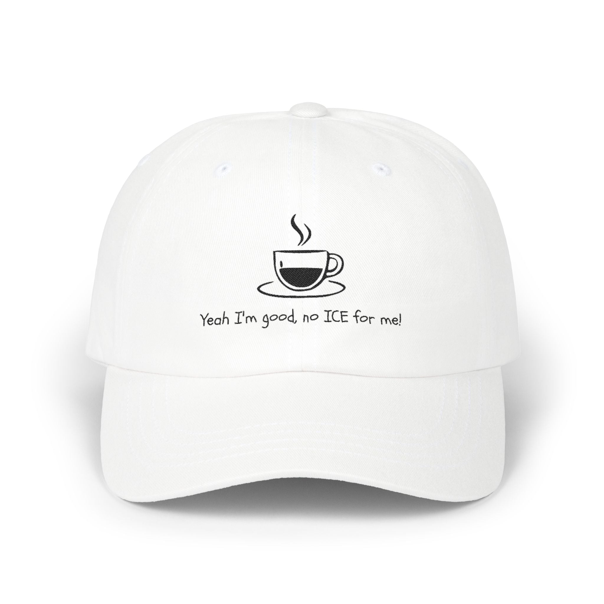 YEAH I'M GOOD, NO ICE FOR ME Adult Unisex Cap