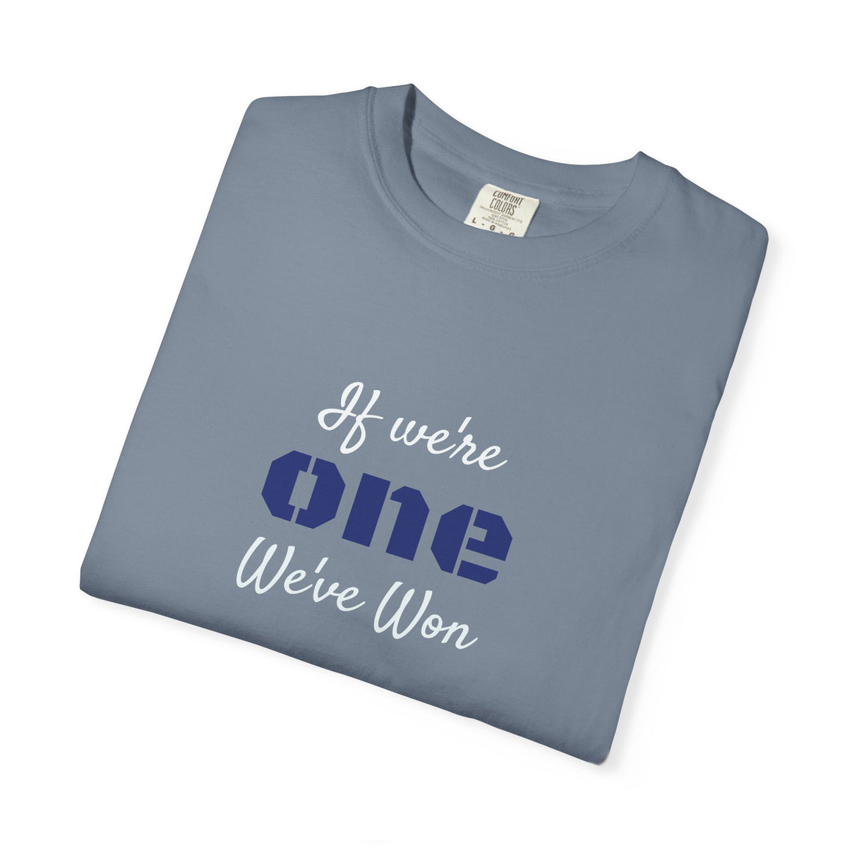 IF WE'RE ONE WE'VE WON Adult Unisex Tee