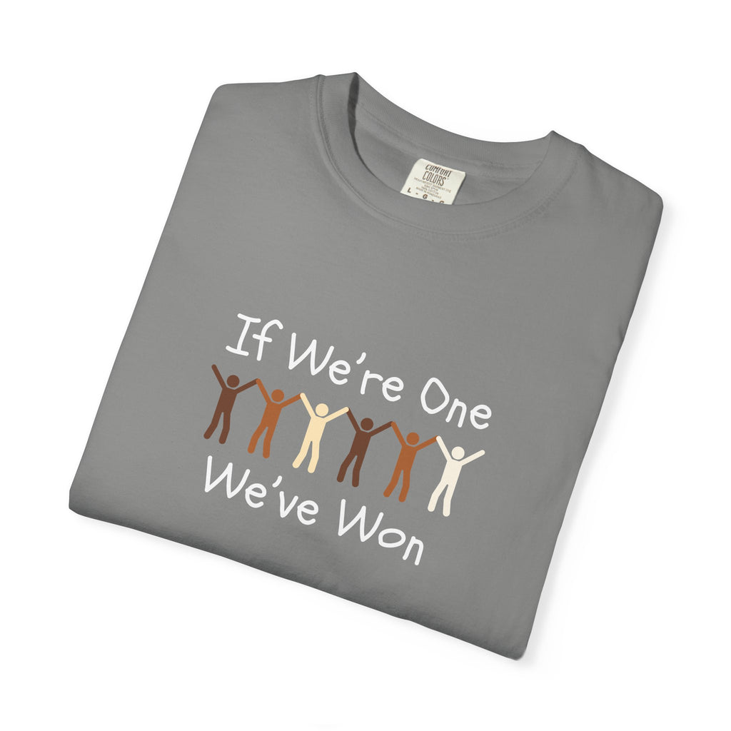 IF WE'RE ONE WE'VE WON Adult Tee