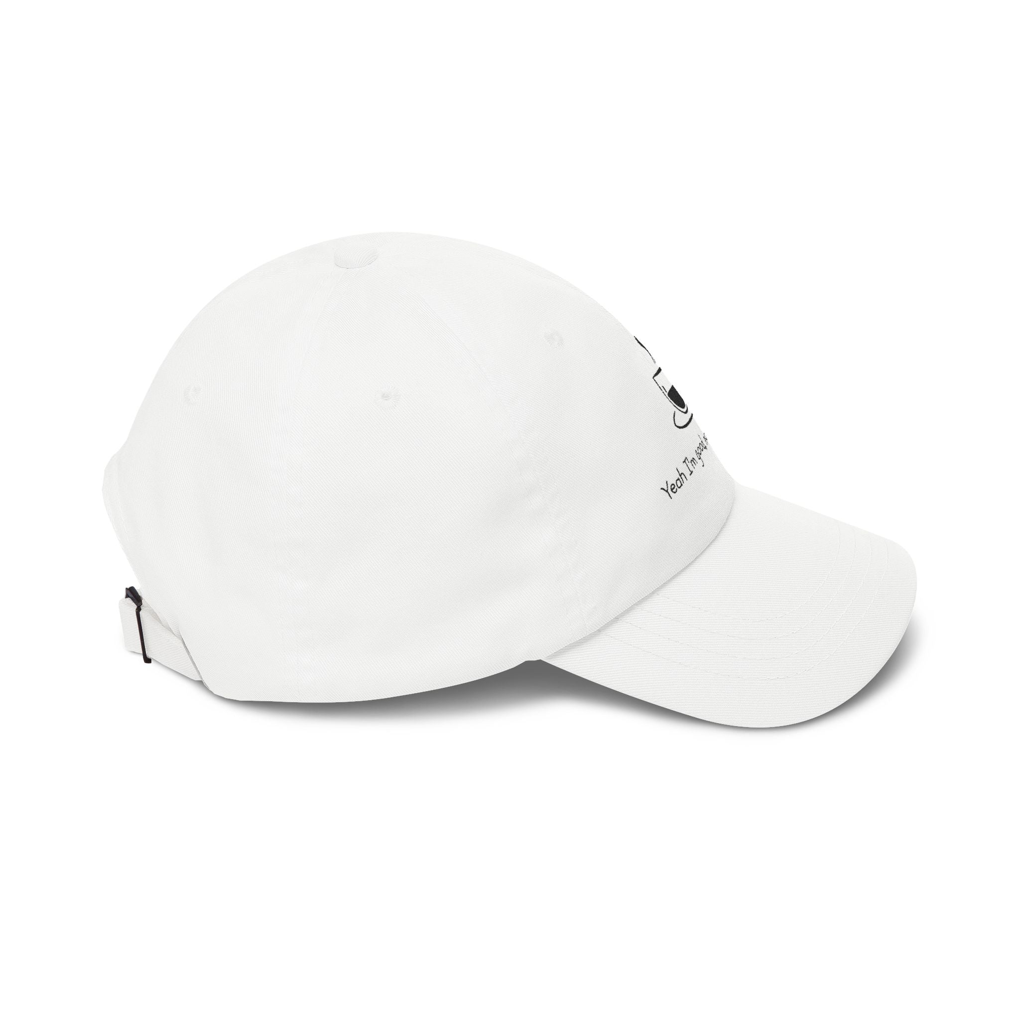 YEAH I'M GOOD, NO ICE FOR ME Adult Unisex Cap
