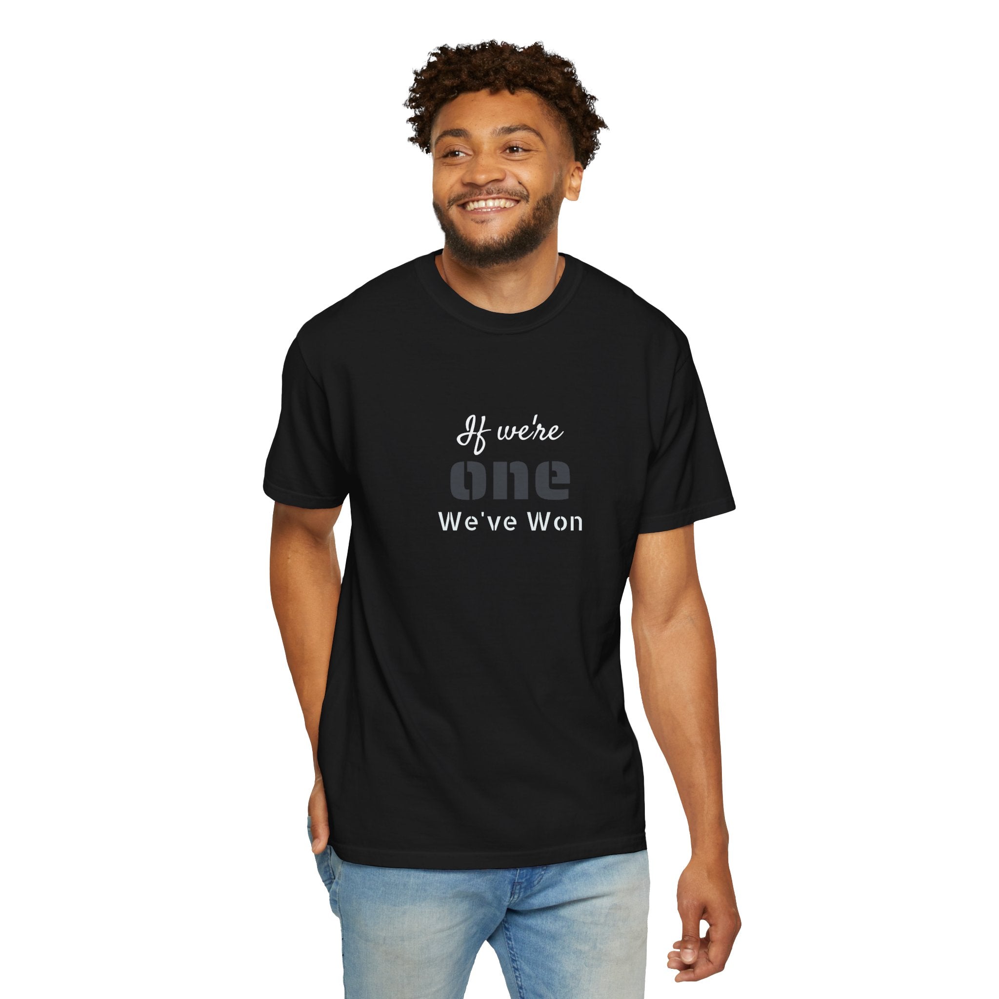 IF WE'RE ONE WE'VE WON Adult Unisex Tee