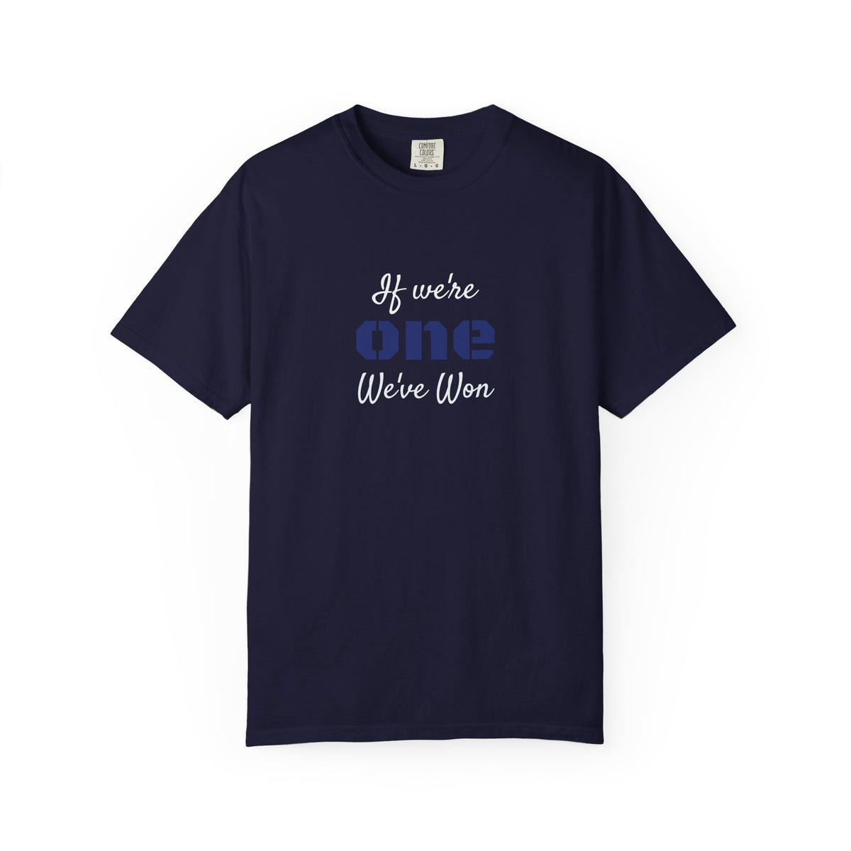IF WE'RE ONE WE'VE WON Adult Unisex Tee