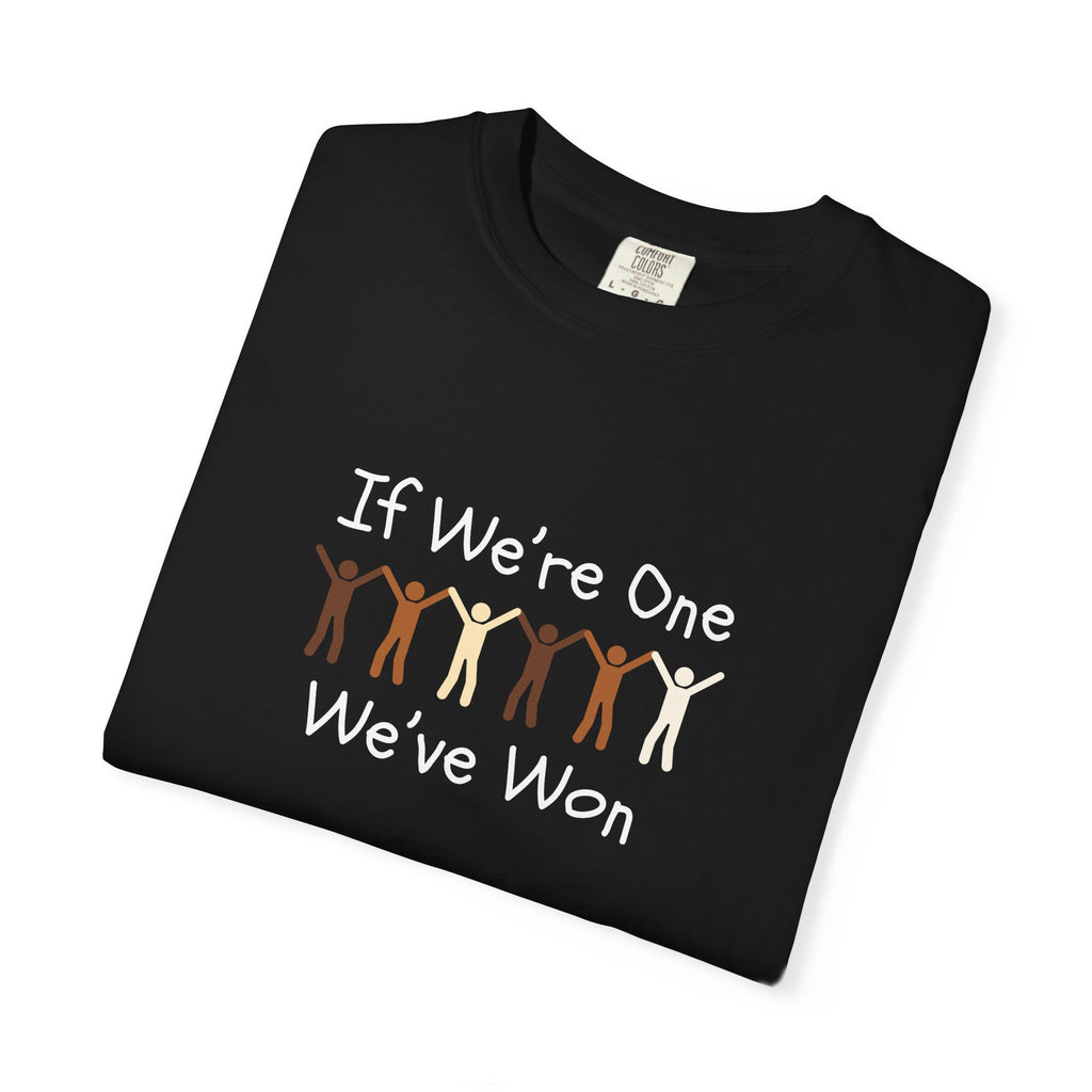 IF WE'RE ONE WE'VE WON Adult Tee