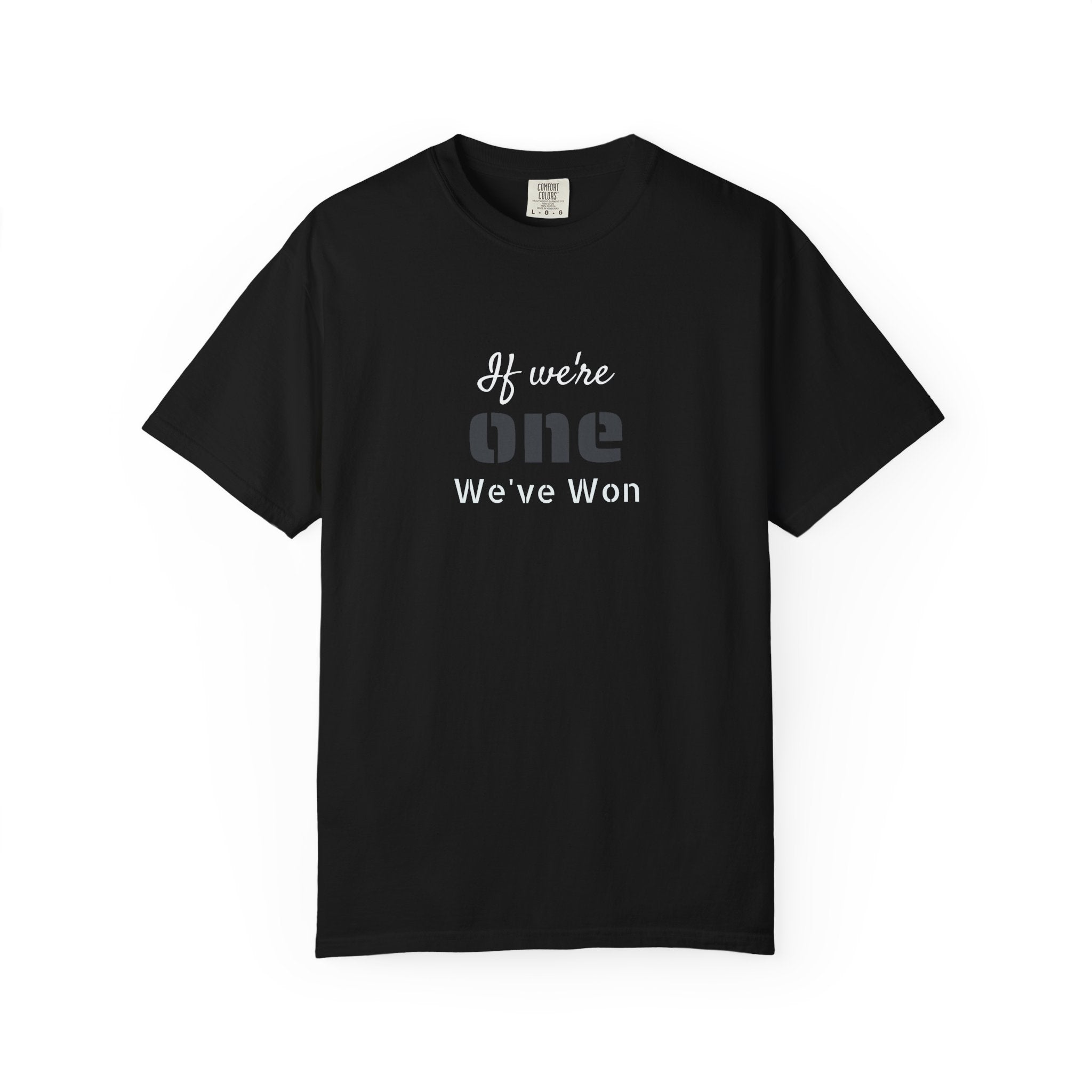 IF WE'RE ONE WE'VE WON Adult Unisex Tee