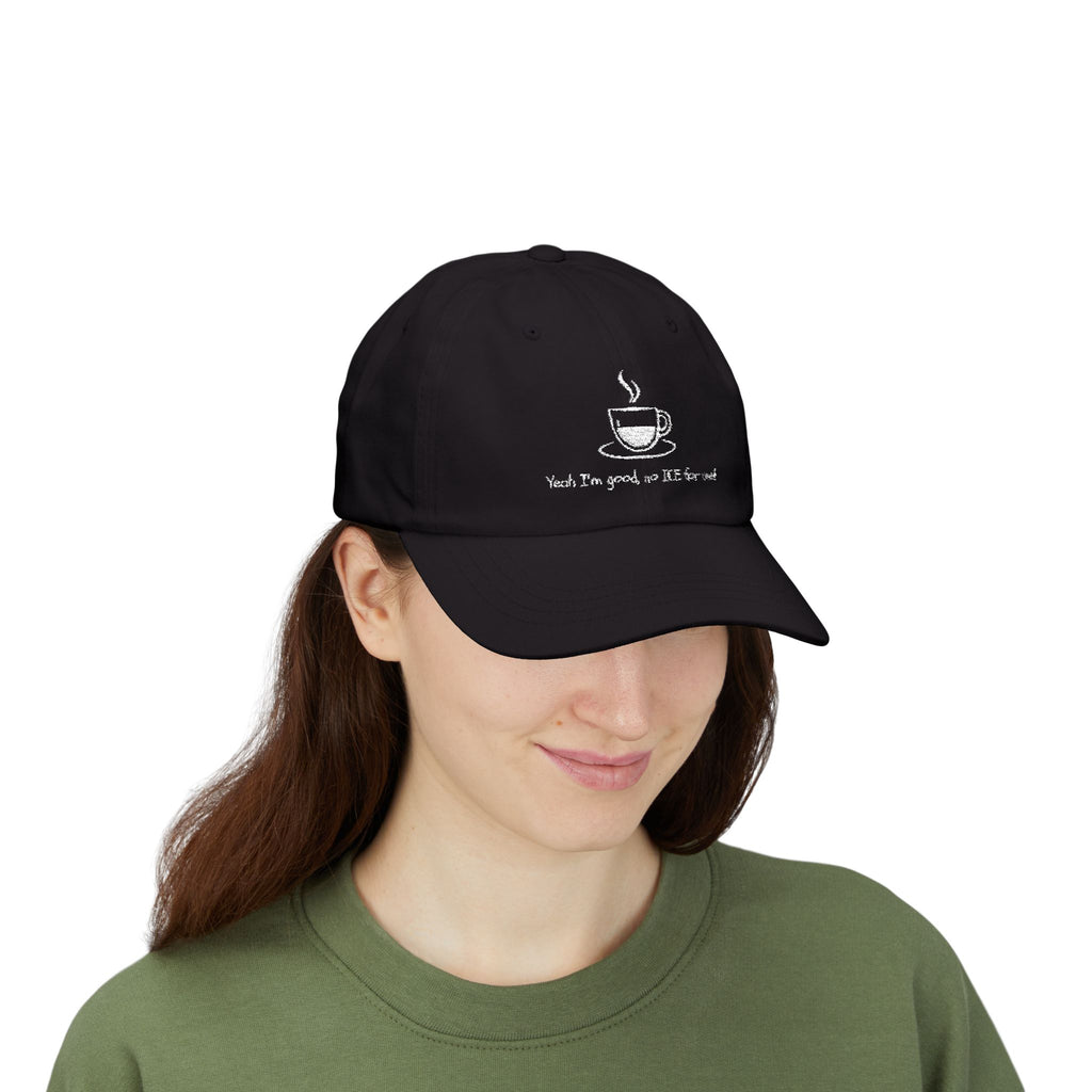 YEAH, I'M GOOD, NO ICE FOR ME Adult Unisex Cap