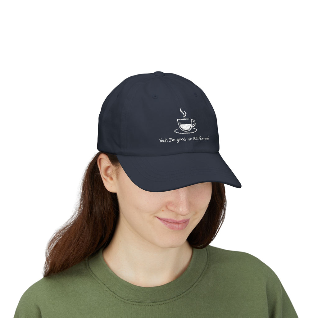 YEAH, I'M GOOD, NO ICE FOR ME Adult Unisex Cap
