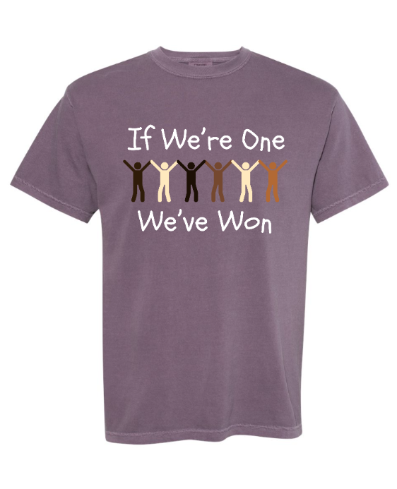 If We're One We've Won Adult Tee