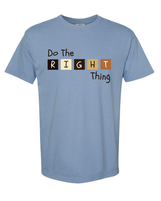 Do The RIGHT Thing Adult Tee
