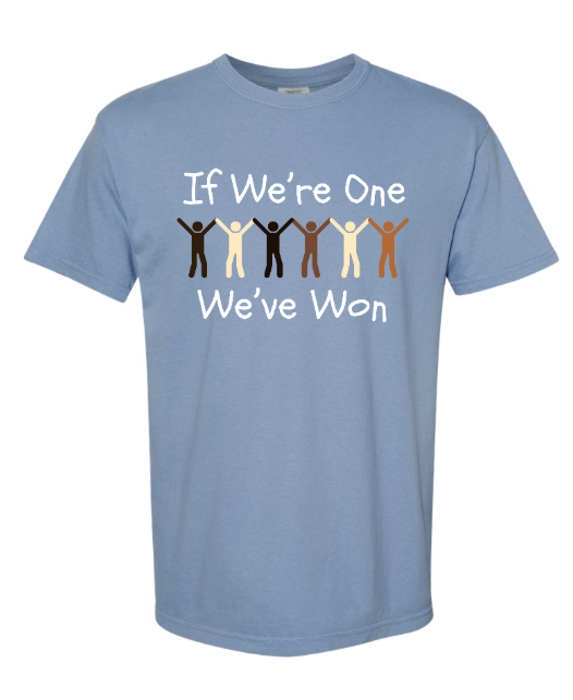 If We're One We've Won Adult Tee