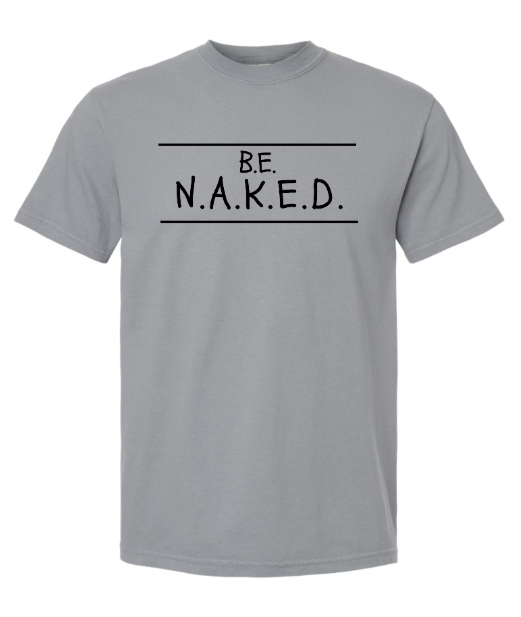 Be Naked Adult Tee