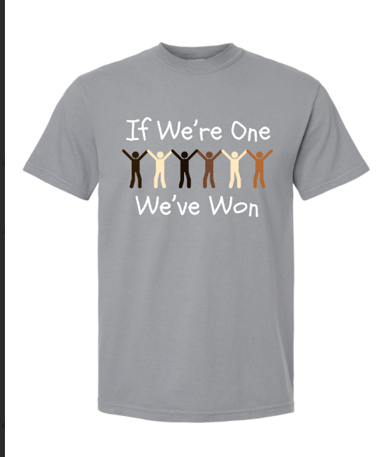 If We're One We've Won Adult Tee