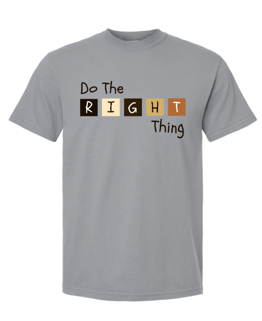 Do The RIGHT Thing Adult Tee
