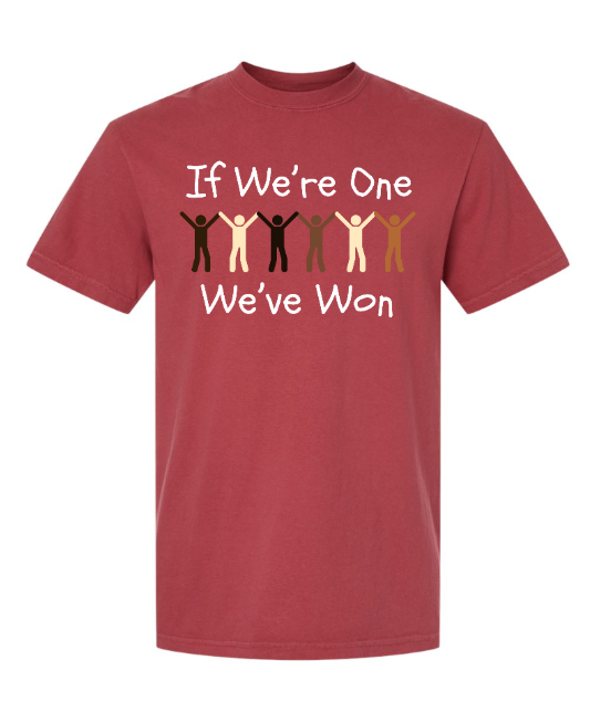 If We're One We've Won Adult Tee
