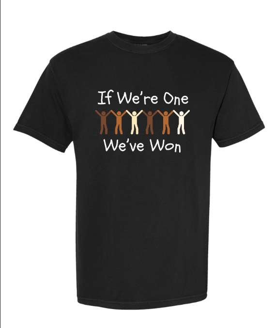 If We're One We've Won Adult Tee