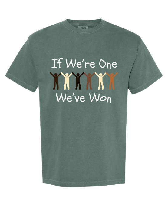 If We're One We've Won Adult Tee